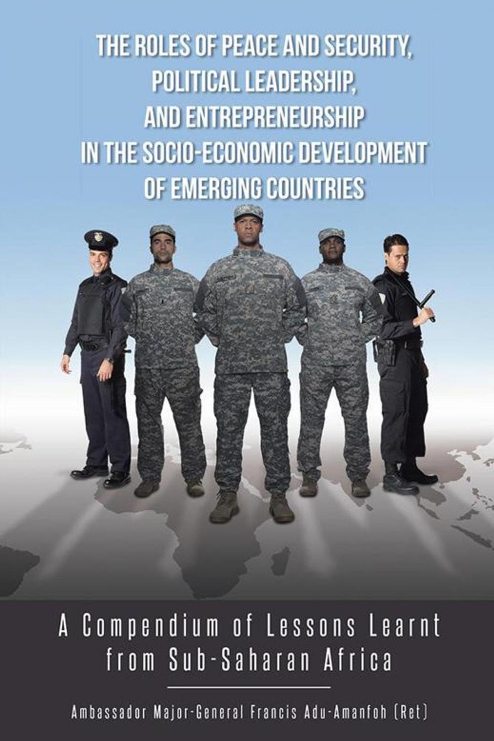 Big bigCover of The Roles of Peace and Security, Political Leadership, and Entrepreneurship in the Socio-Economic Development of Emerging Countries