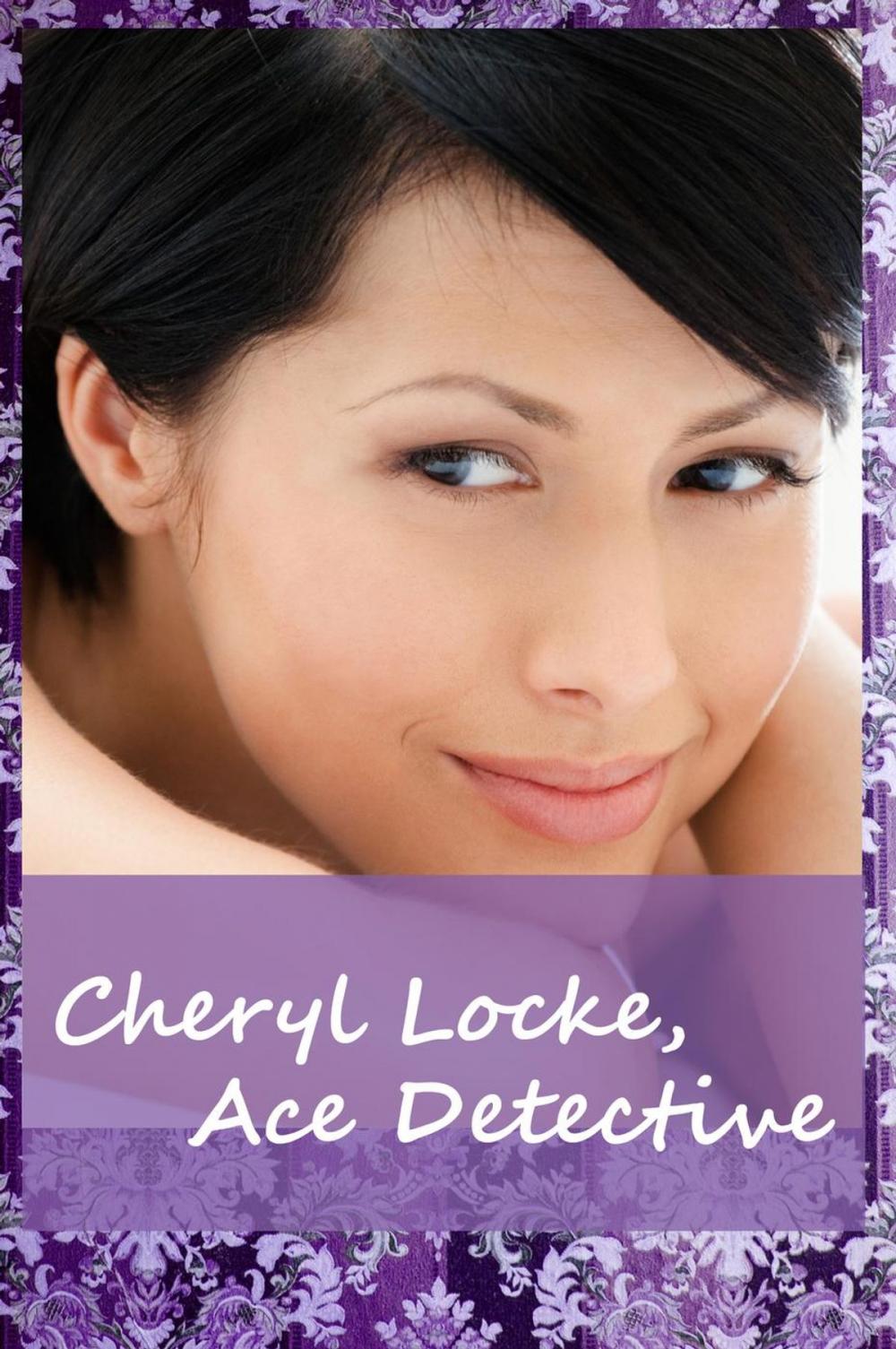 Big bigCover of Cheryl Locke, Ace Detective