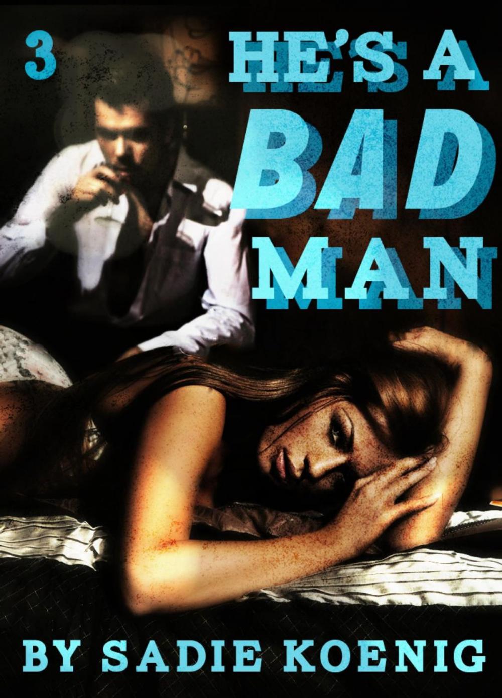 Big bigCover of He's a Bad Man Book #3