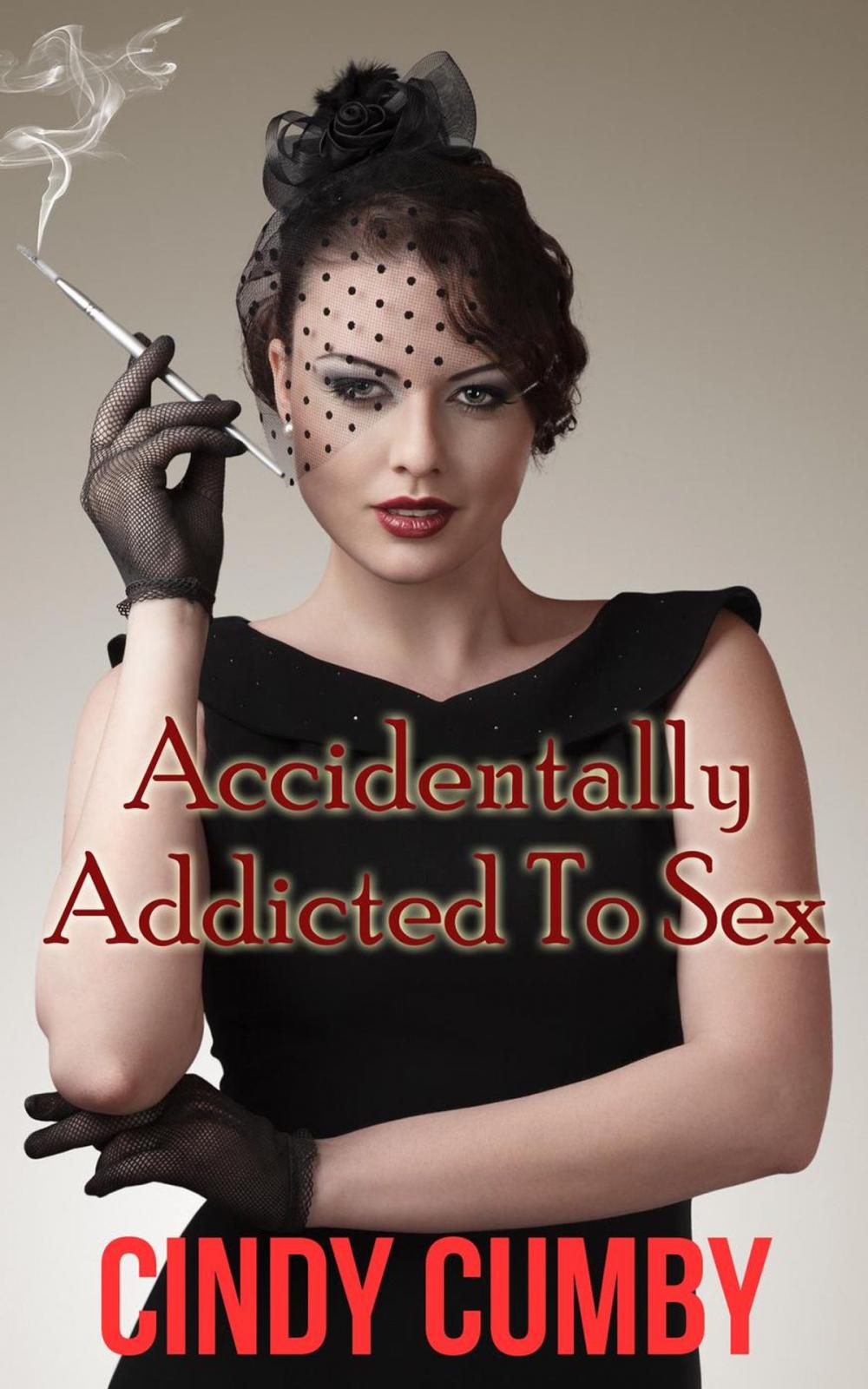 Big bigCover of Accidentally Addicted To Sex