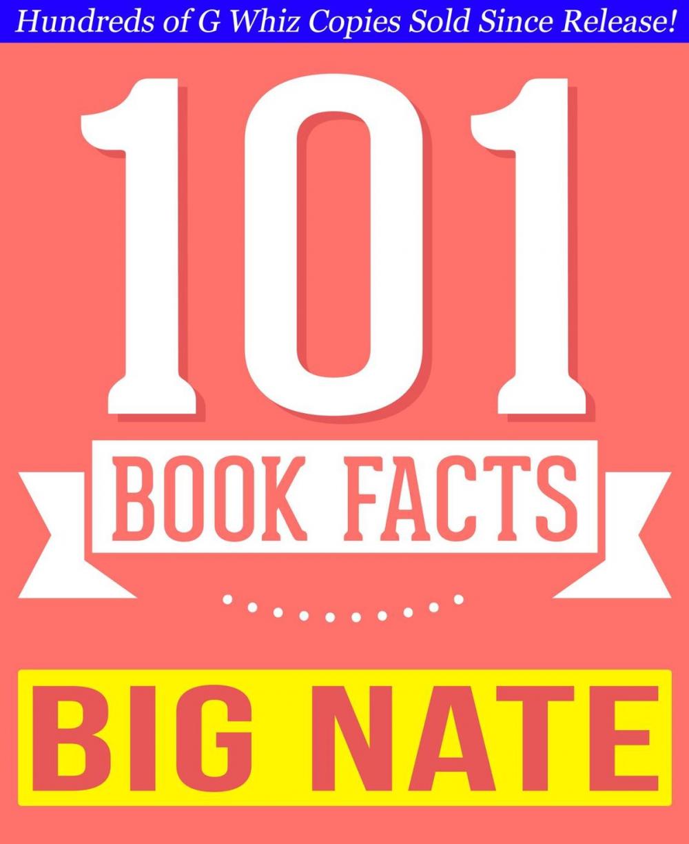 Big bigCover of Big Nate - 101 Amazingly True Facts You Didn't Know