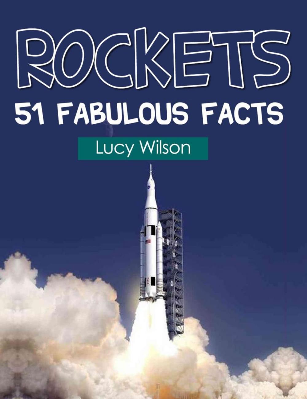 Big bigCover of Rockets: 51 Fabulous Facts