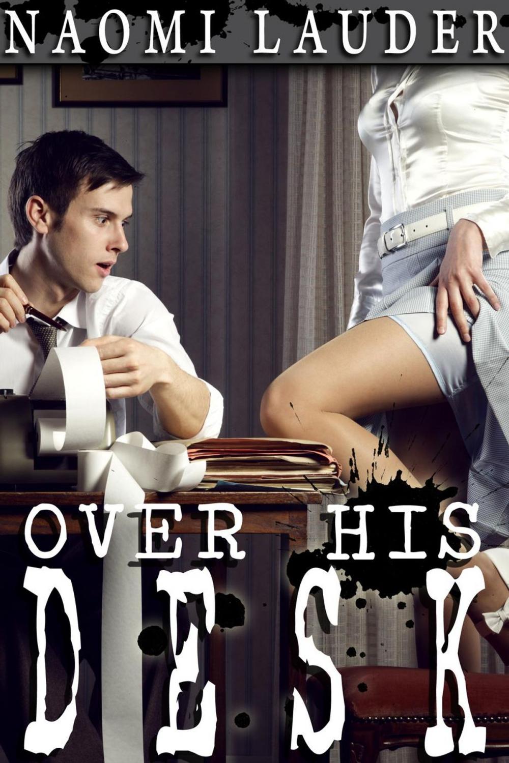 Big bigCover of Over His Desk (Office erotica)