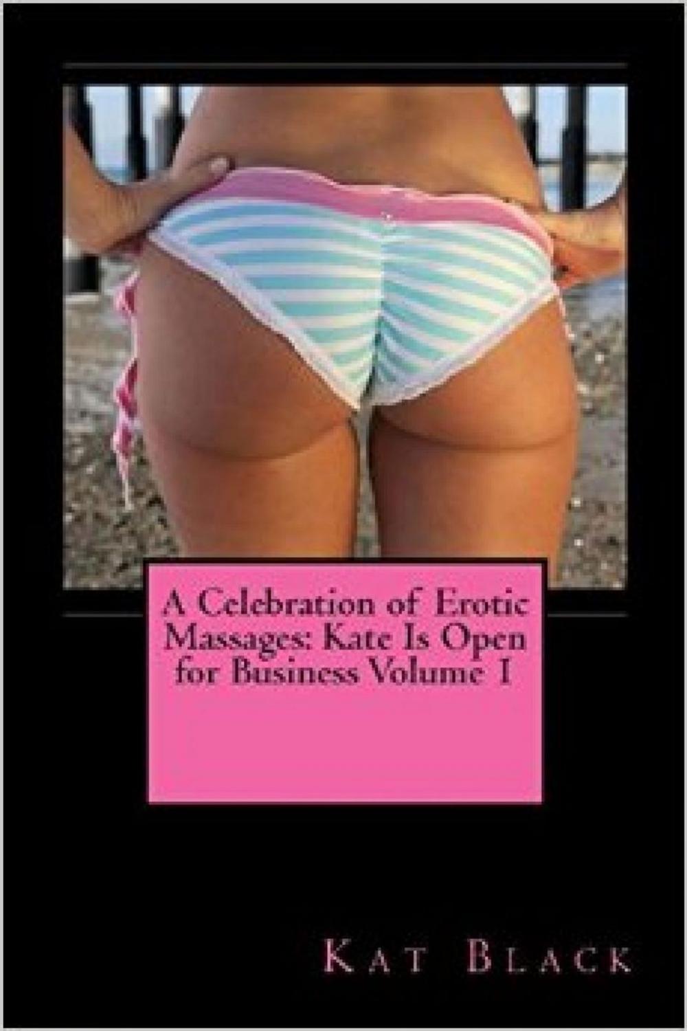 Big bigCover of A Celebration of Erotic Massages: Kate Is Open for Business Volume 1