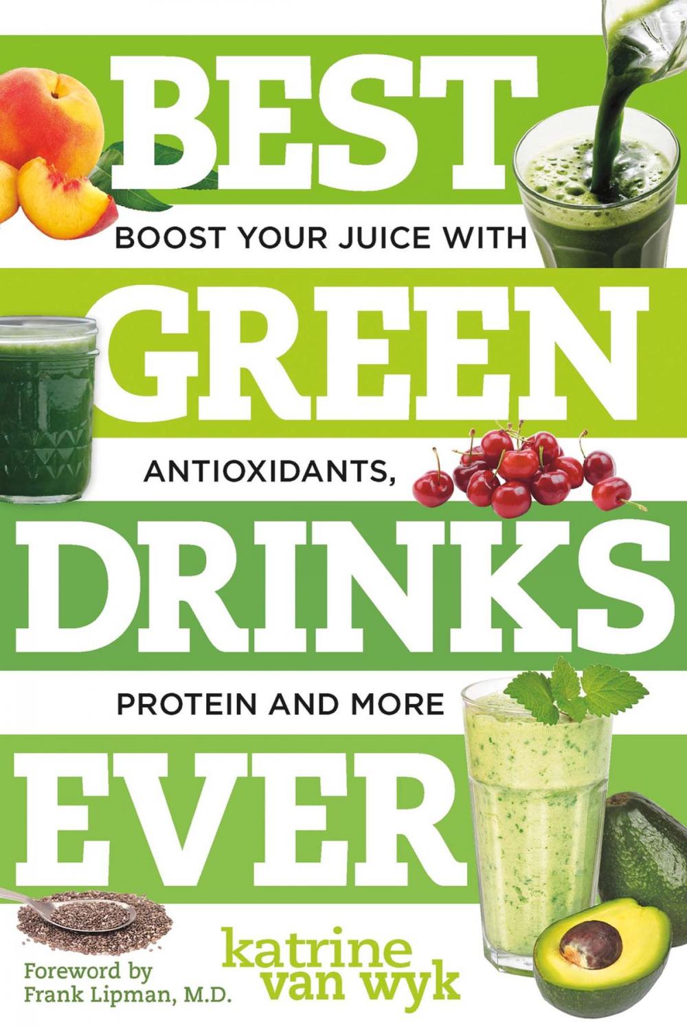 Big bigCover of Best Green Drinks Ever: Boost Your Juice with Protein, Antioxidants and More (Best Ever)