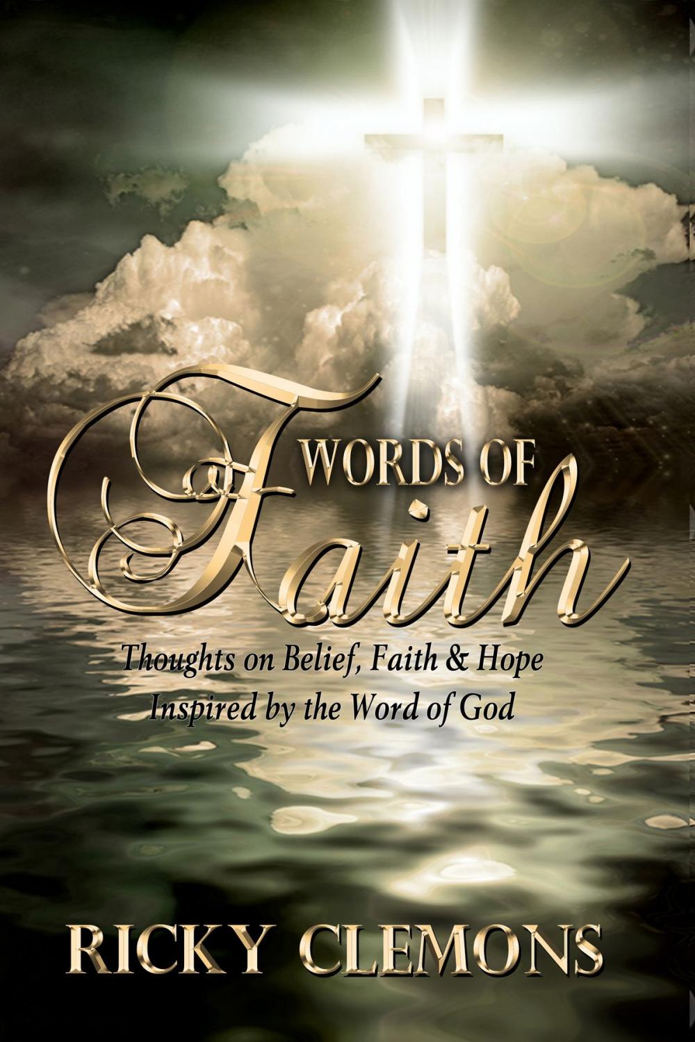 Big bigCover of Words of Faith: Thoughts on Belief, Faith &amp; Hope Inspired by the Word of God