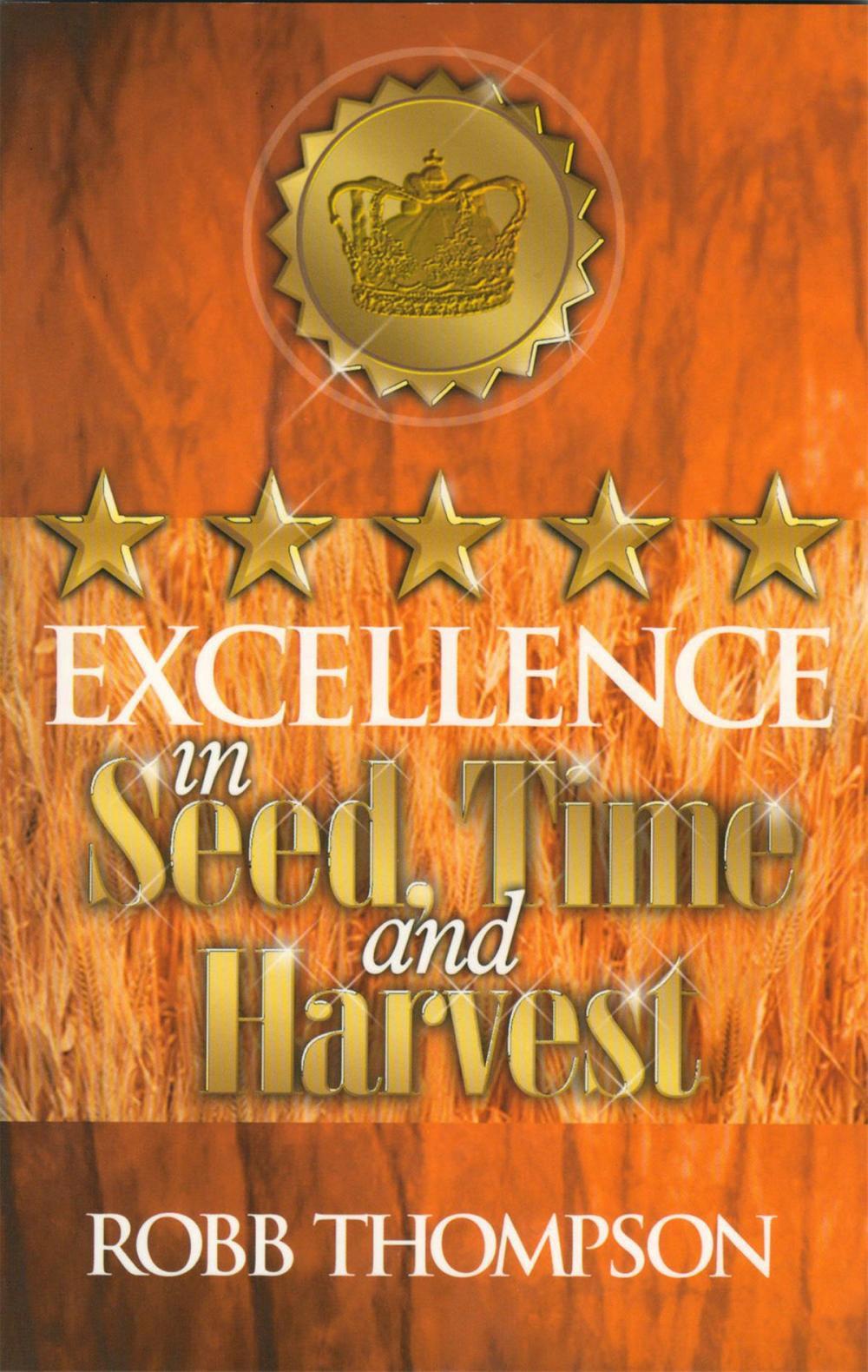 Big bigCover of Excellence in Seed, Time, and Harvest