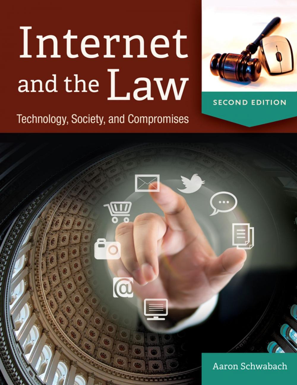 Big bigCover of Internet and the Law: Technology, Society, and Compromises, 2nd Edition