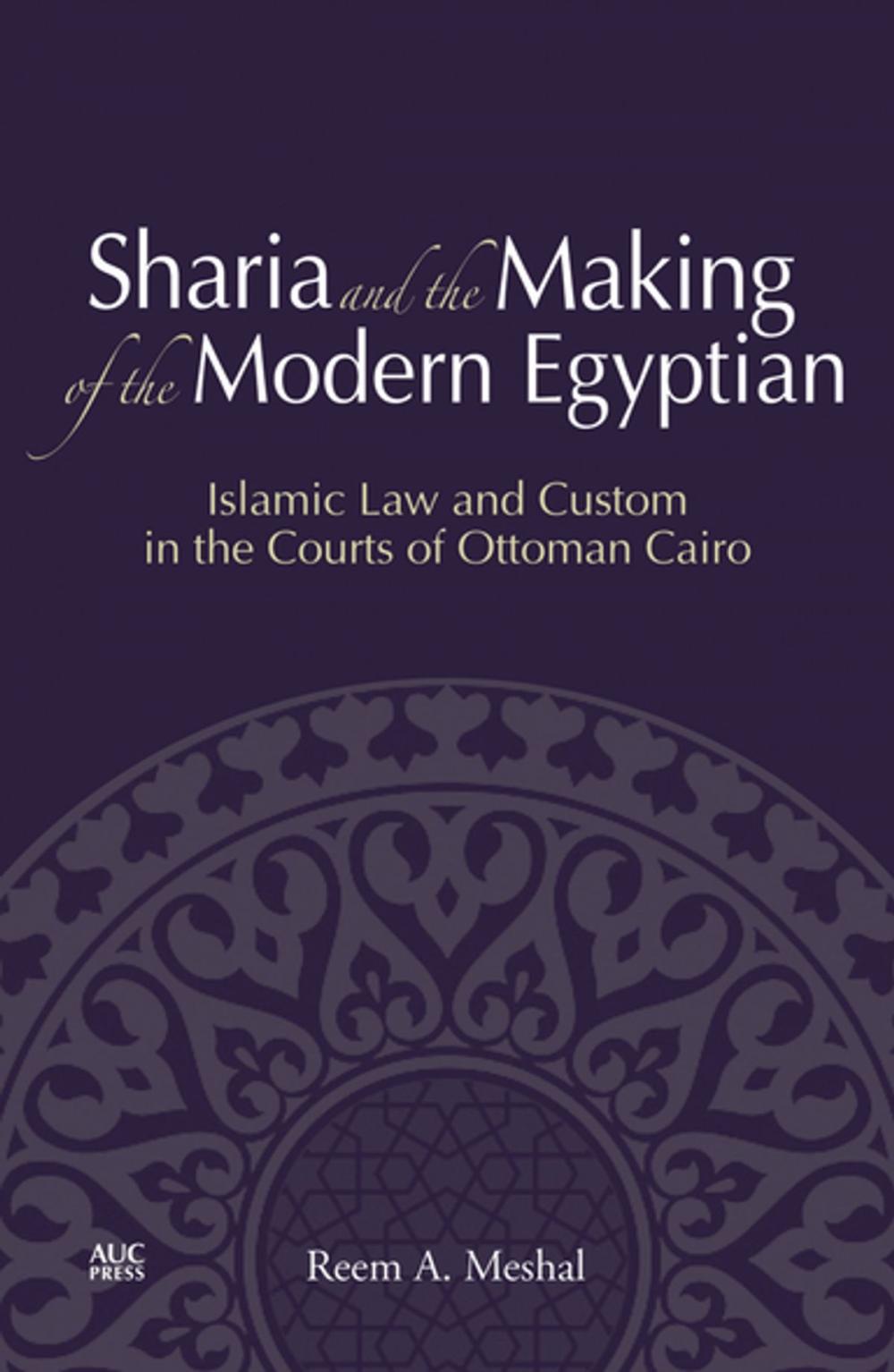 Big bigCover of Sharia and the Making of the Modern Egyptian