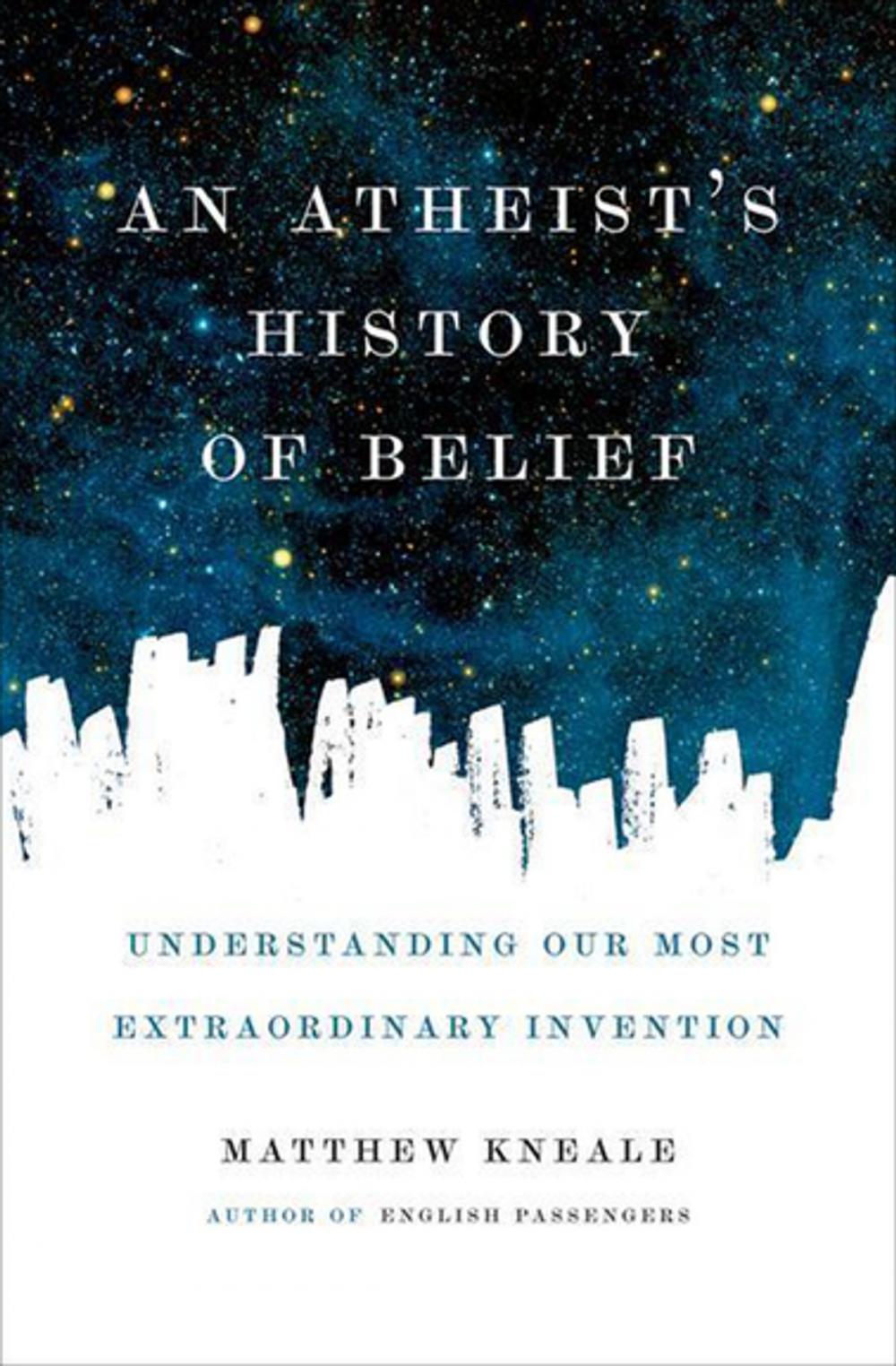 Big bigCover of An Atheist's History of Belief