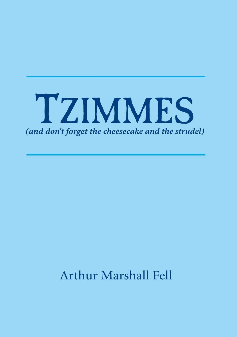 Big bigCover of Tzimmes (and don't forget the cheesecake and the strudel)