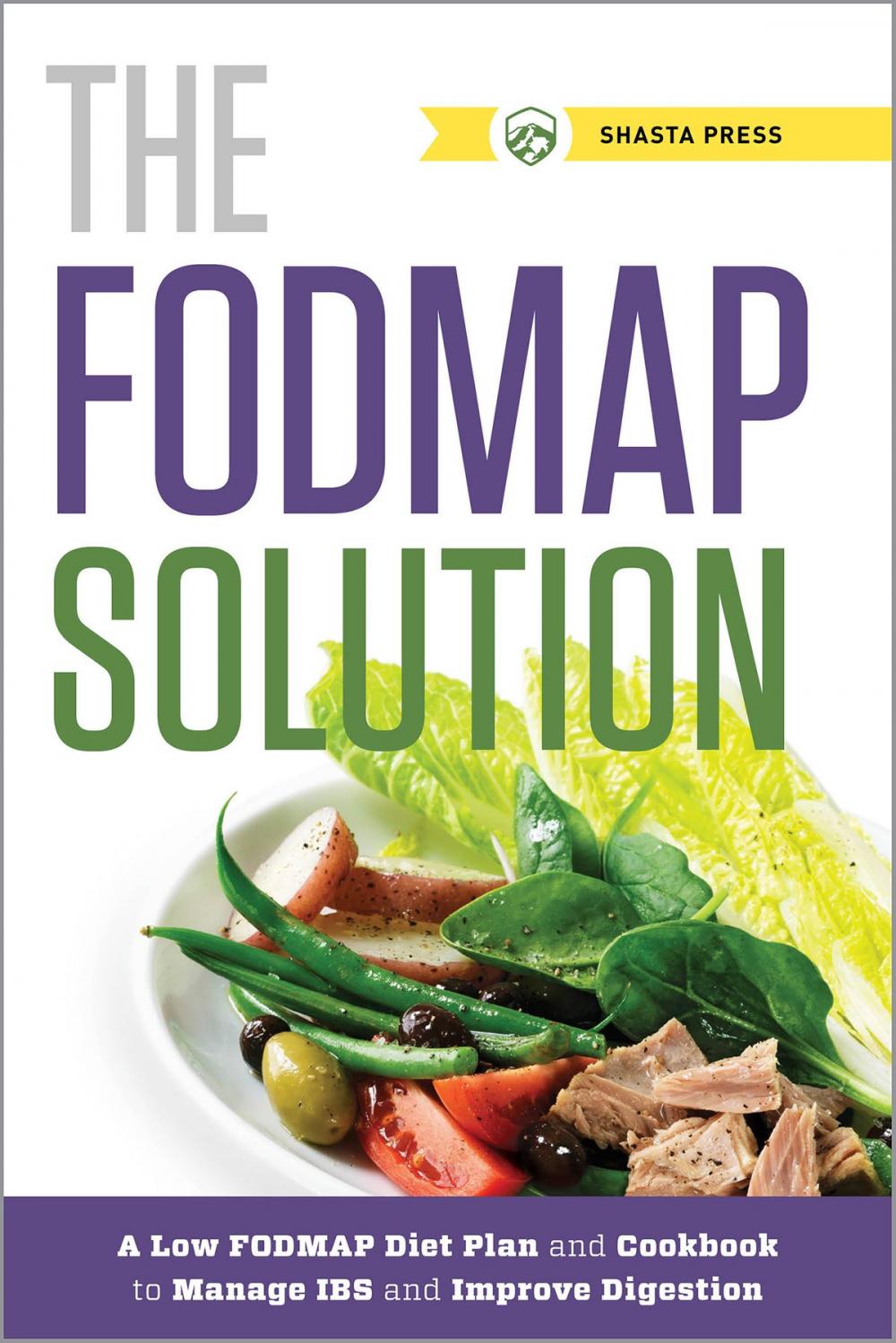 Big bigCover of The FODMAP Solution: A Low FODMAP Diet Plan and Cookbook to Manage IBS and Improve Digestion