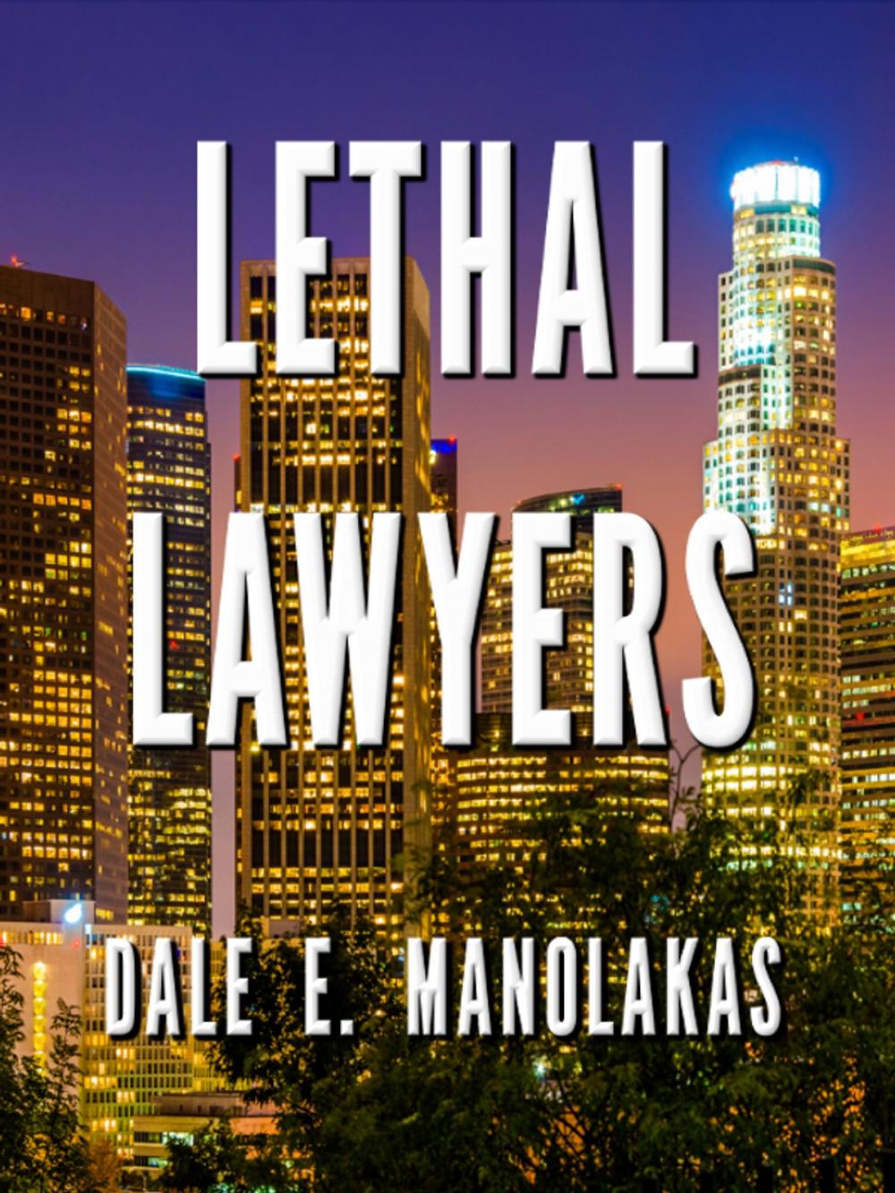 Big bigCover of Lethal Lawyers