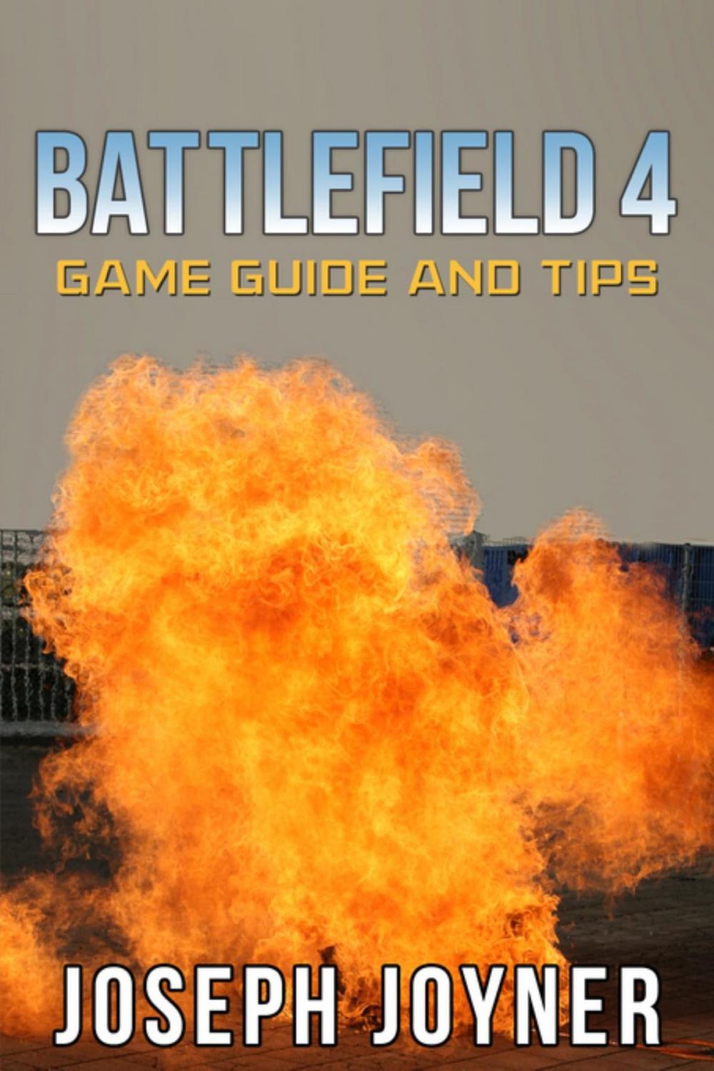 Big bigCover of Battlefield 4 Game Guide and Tips