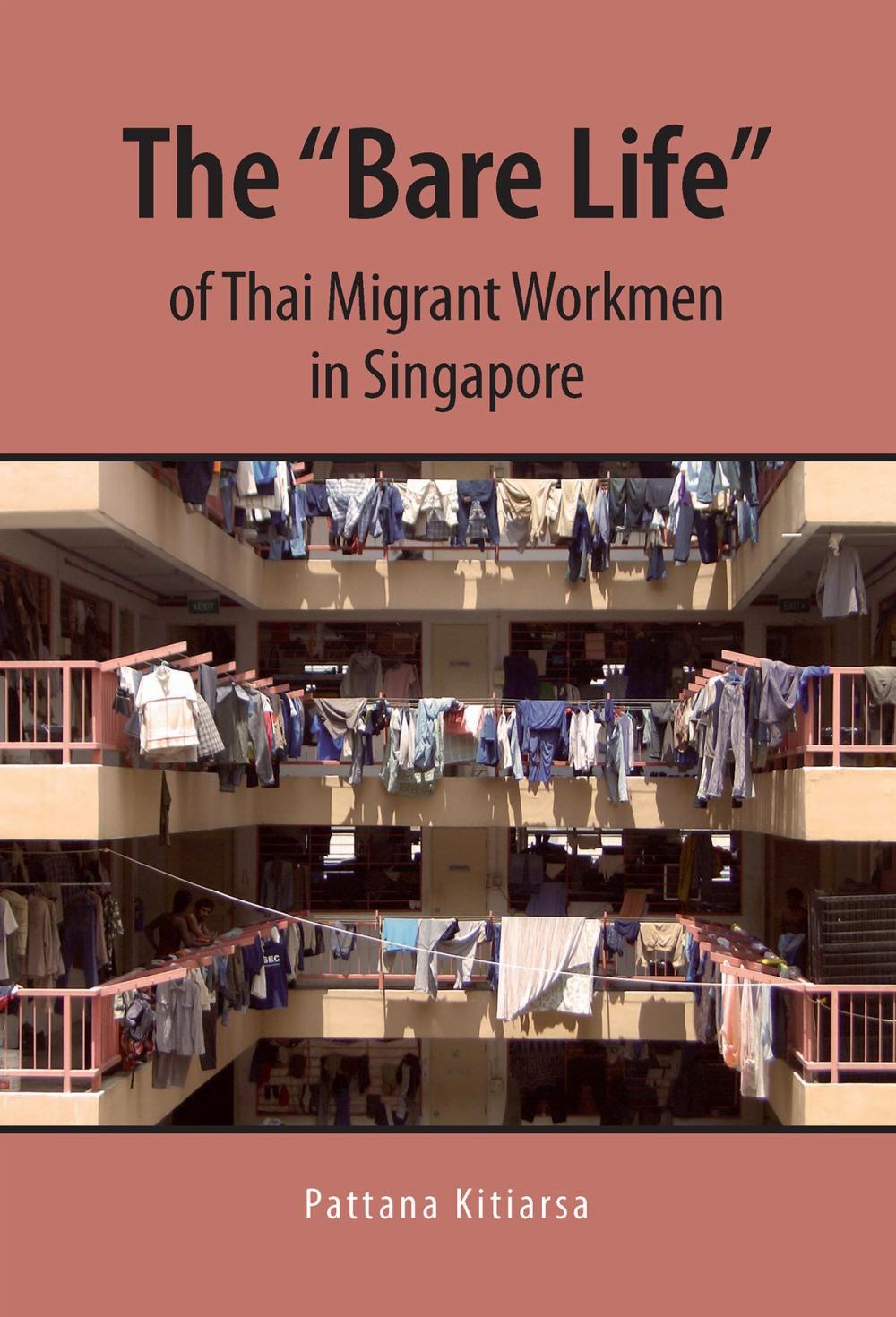 Big bigCover of The “Bare Life” of Thai Migrant Workmen in Singapore