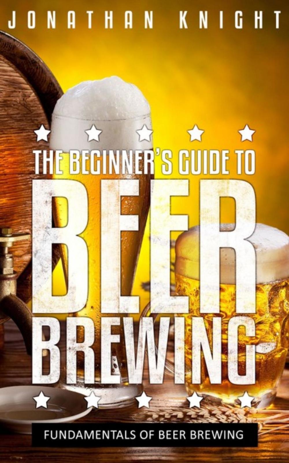 Big bigCover of The Beginner's Guide to Beer Brewing