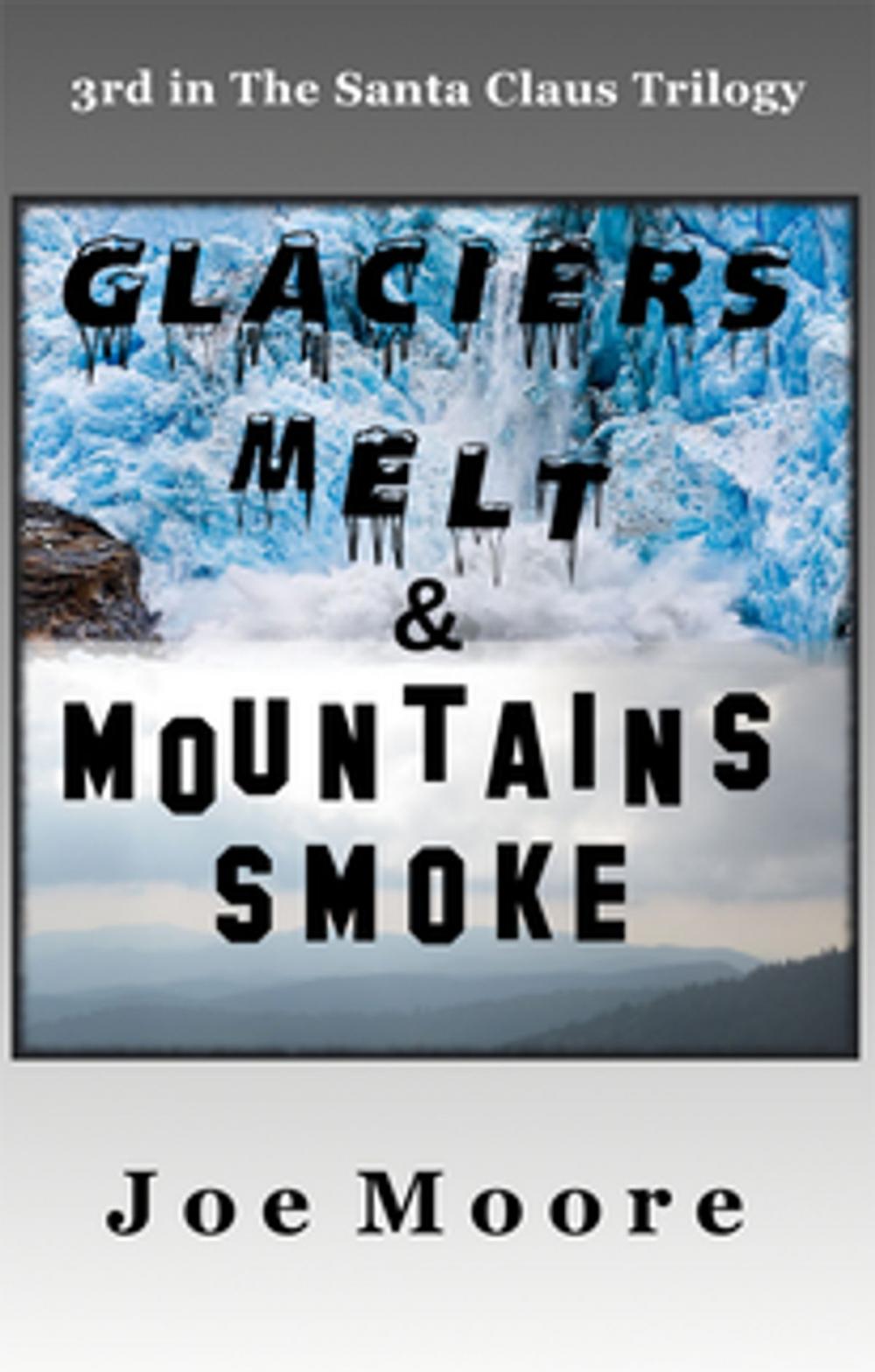 Big bigCover of Glaciers Melt & Mounrtains Smoke