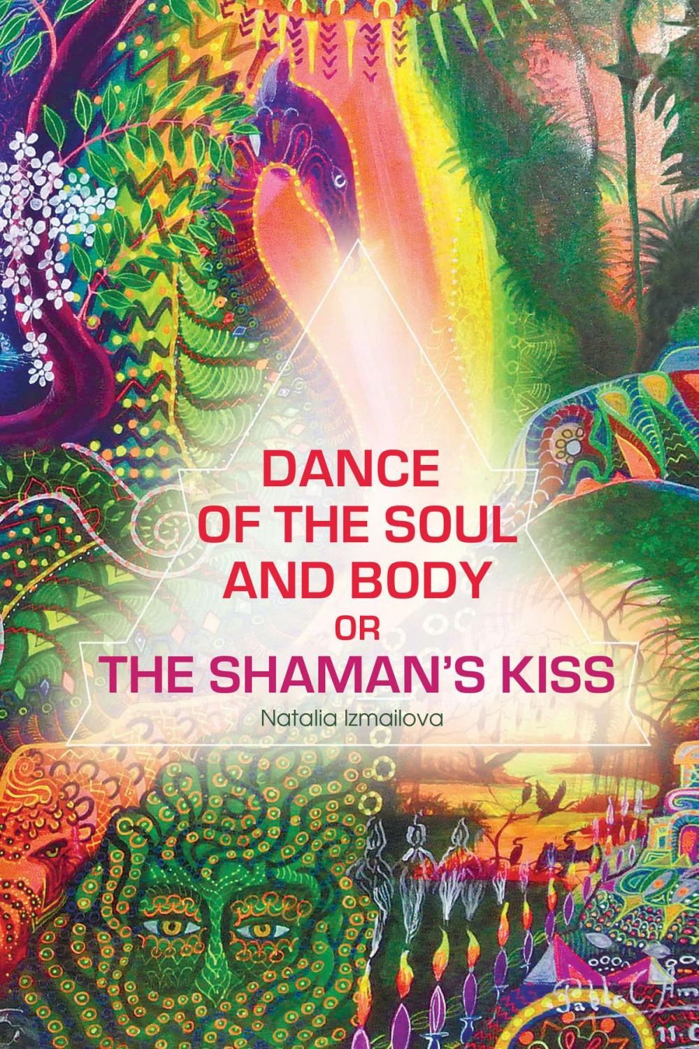 Big bigCover of Dance of the Soul and Body or The Shaman’s Kiss