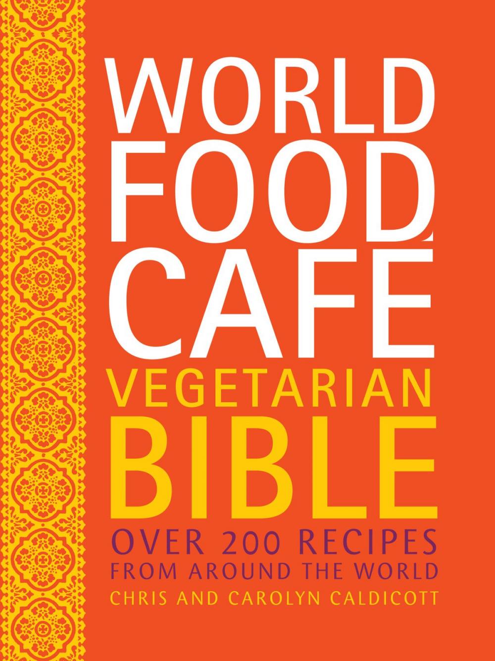 Big bigCover of World Food Cafe Vegetarian Bible