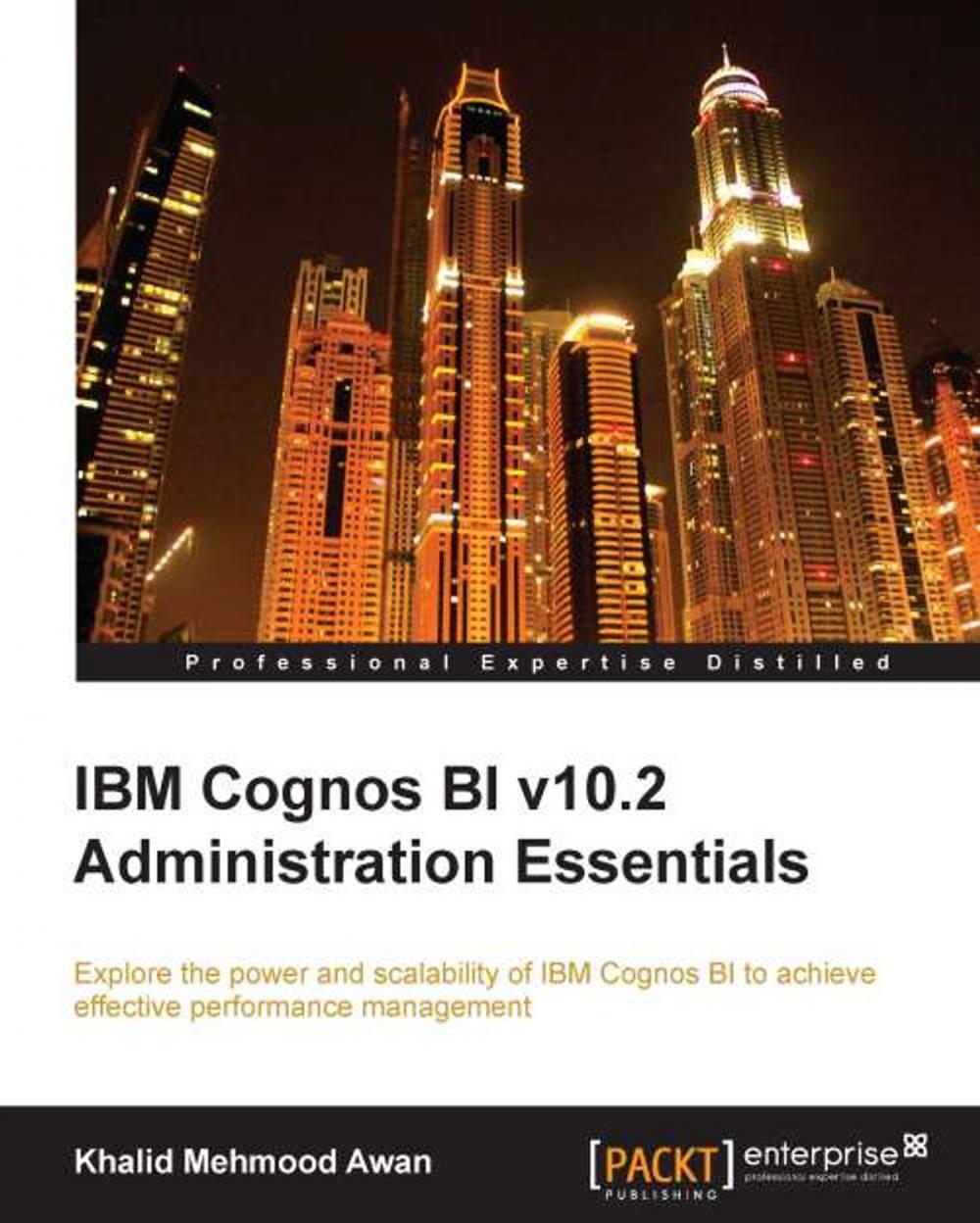 Big bigCover of IBM Cognos BI v10.2 Administration Essentials