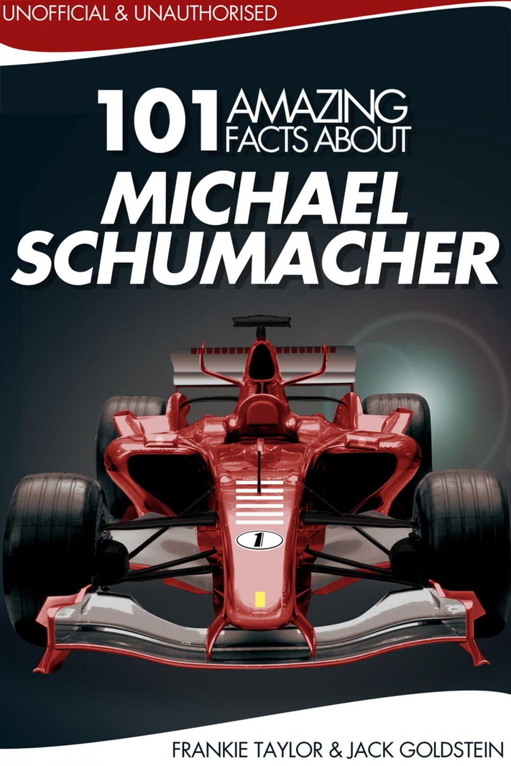 Big bigCover of 101 Amazing Facts about Michael Schumacher