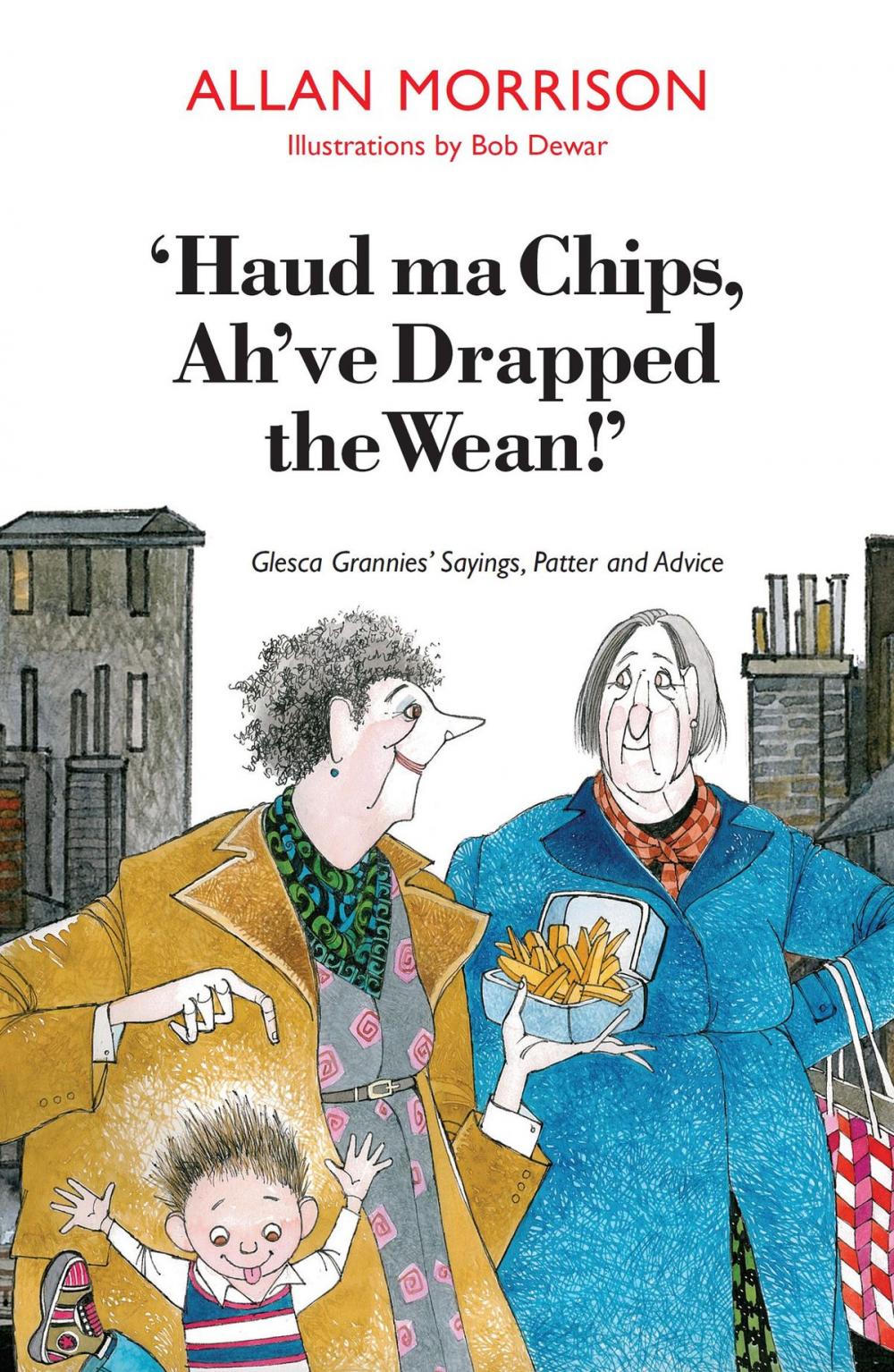 Big bigCover of Haud Ma Chips, Ah've Drapped the Wean!