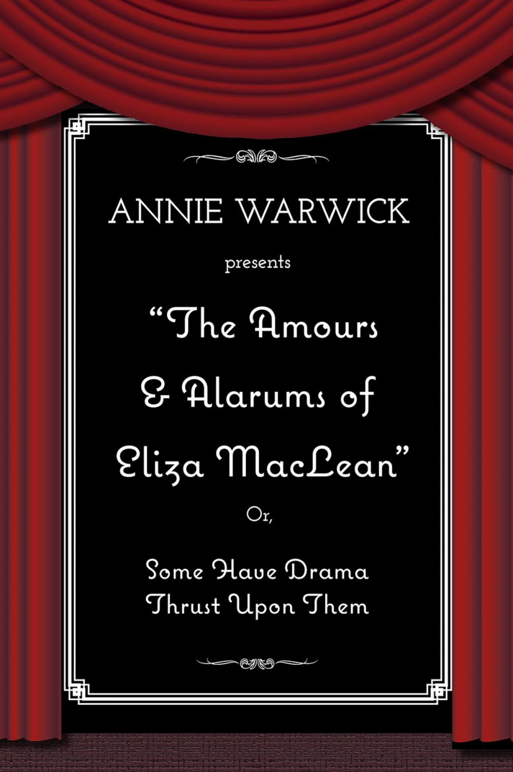 Big bigCover of The Amours & Alarums of Eliza MacLean