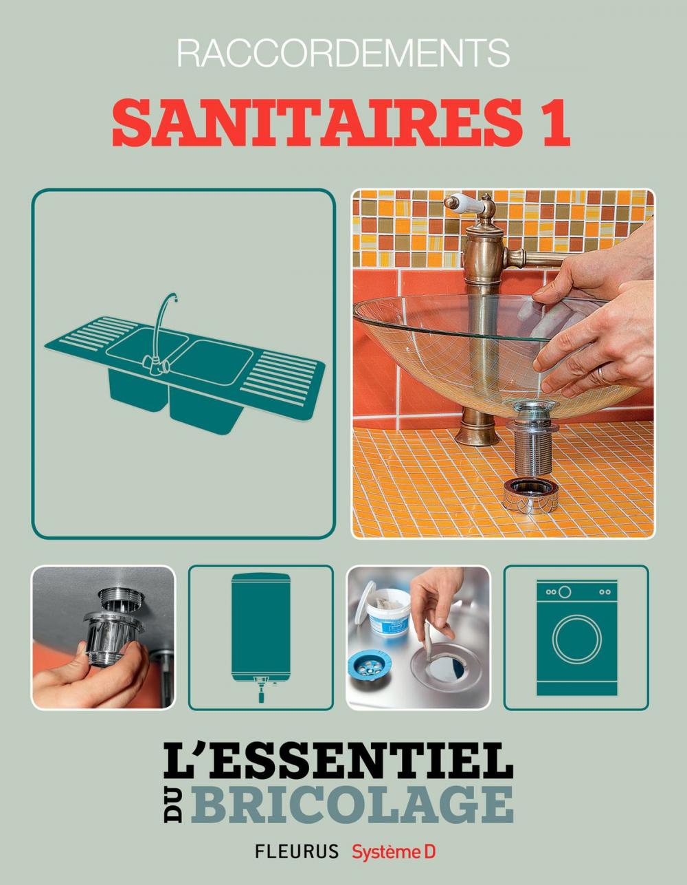 Big bigCover of Sanitaires & Plomberie : Raccordements - sanitaires 1 (L'essentiel du bricolage)