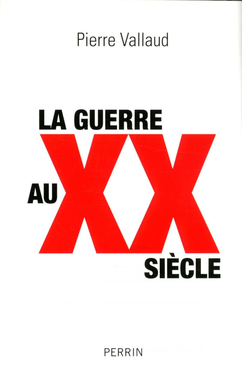 Big bigCover of La guerre au XXe siècle