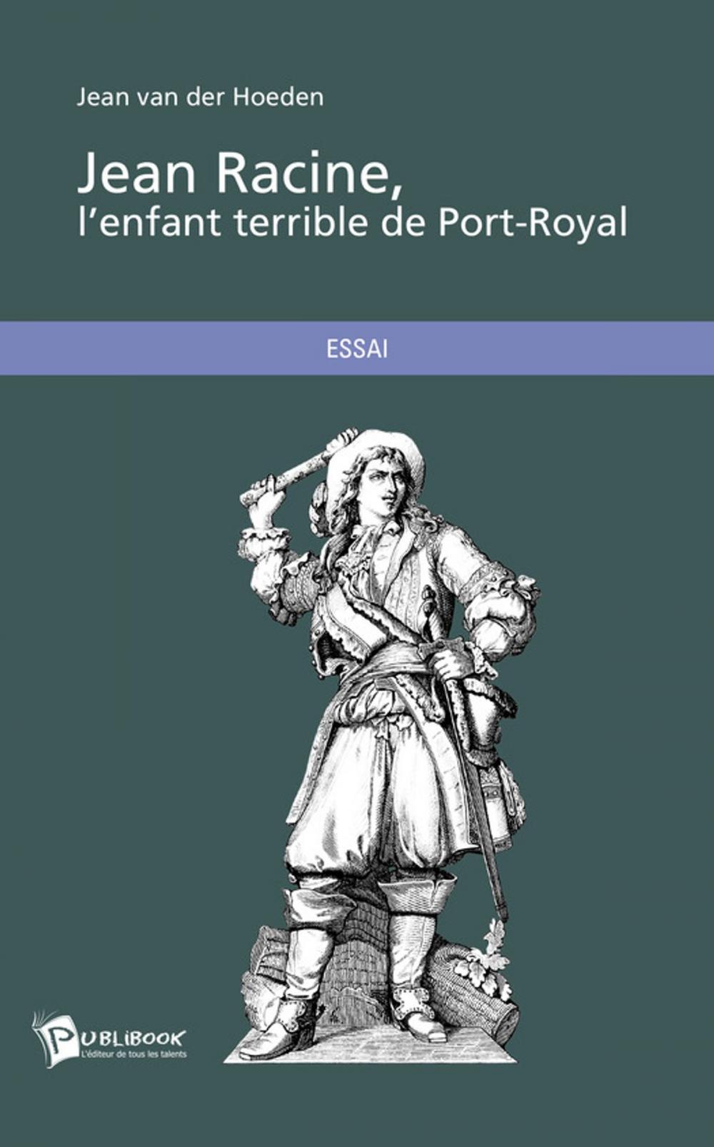 Big bigCover of Jean Racine, l'enfant terrible de Port-Royal