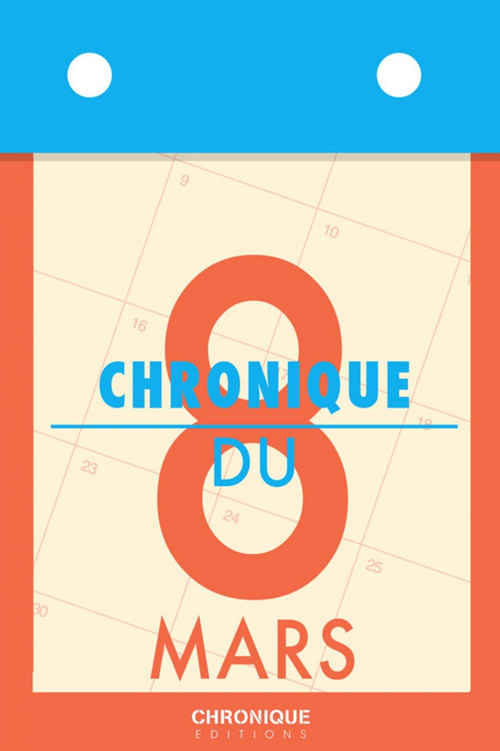 Big bigCover of Chronique du 8 mars