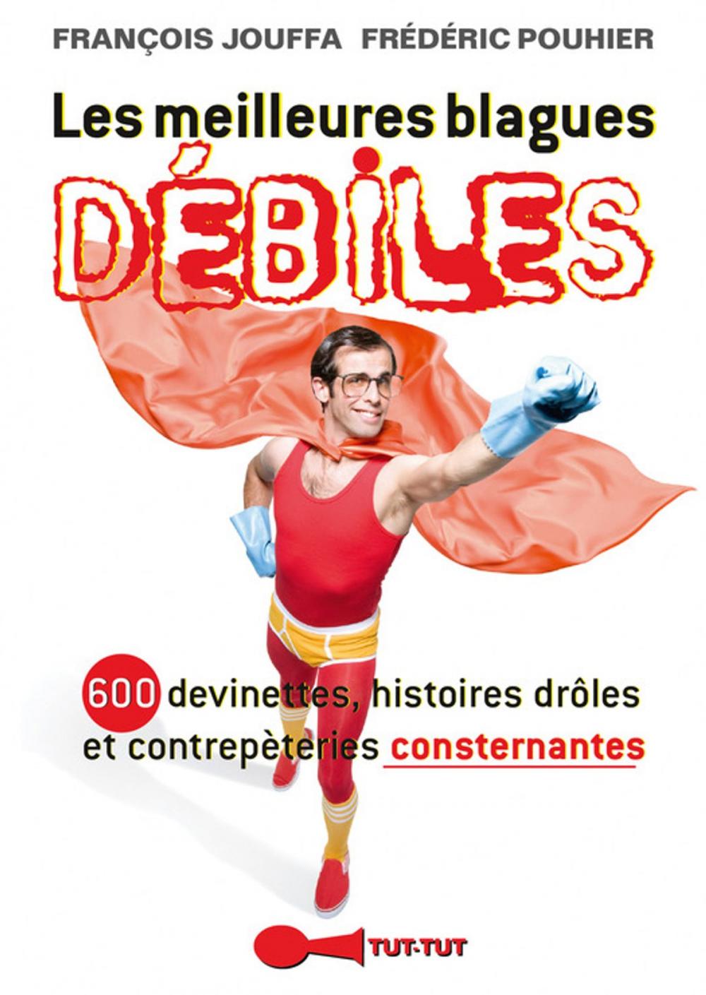 Big bigCover of Les meilleures blagues débiles