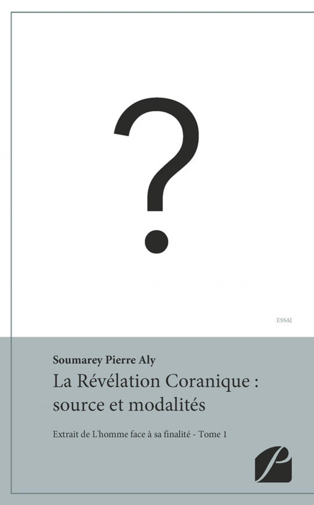 Big bigCover of La Révélation Coranique : source et modalités