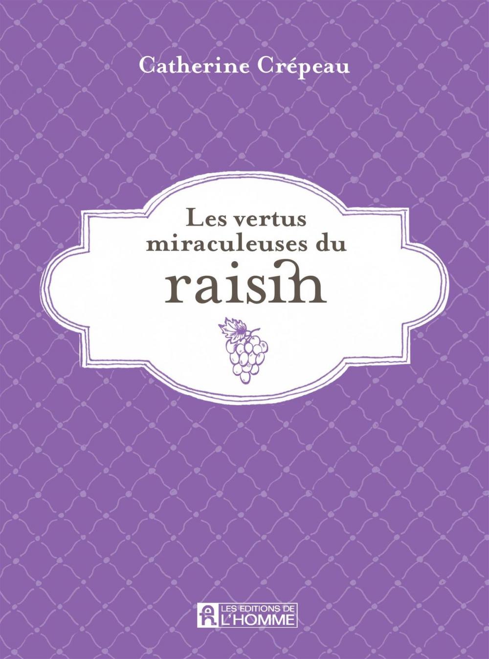 Big bigCover of Les vertus miraculeuses du raisin