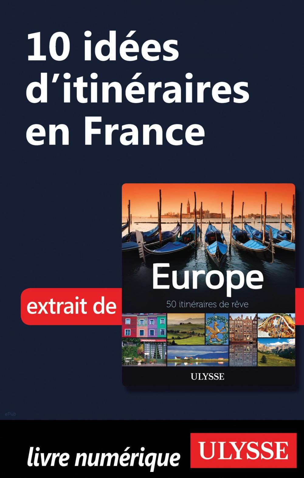 Big bigCover of 10 Idées d'itinéraires en France