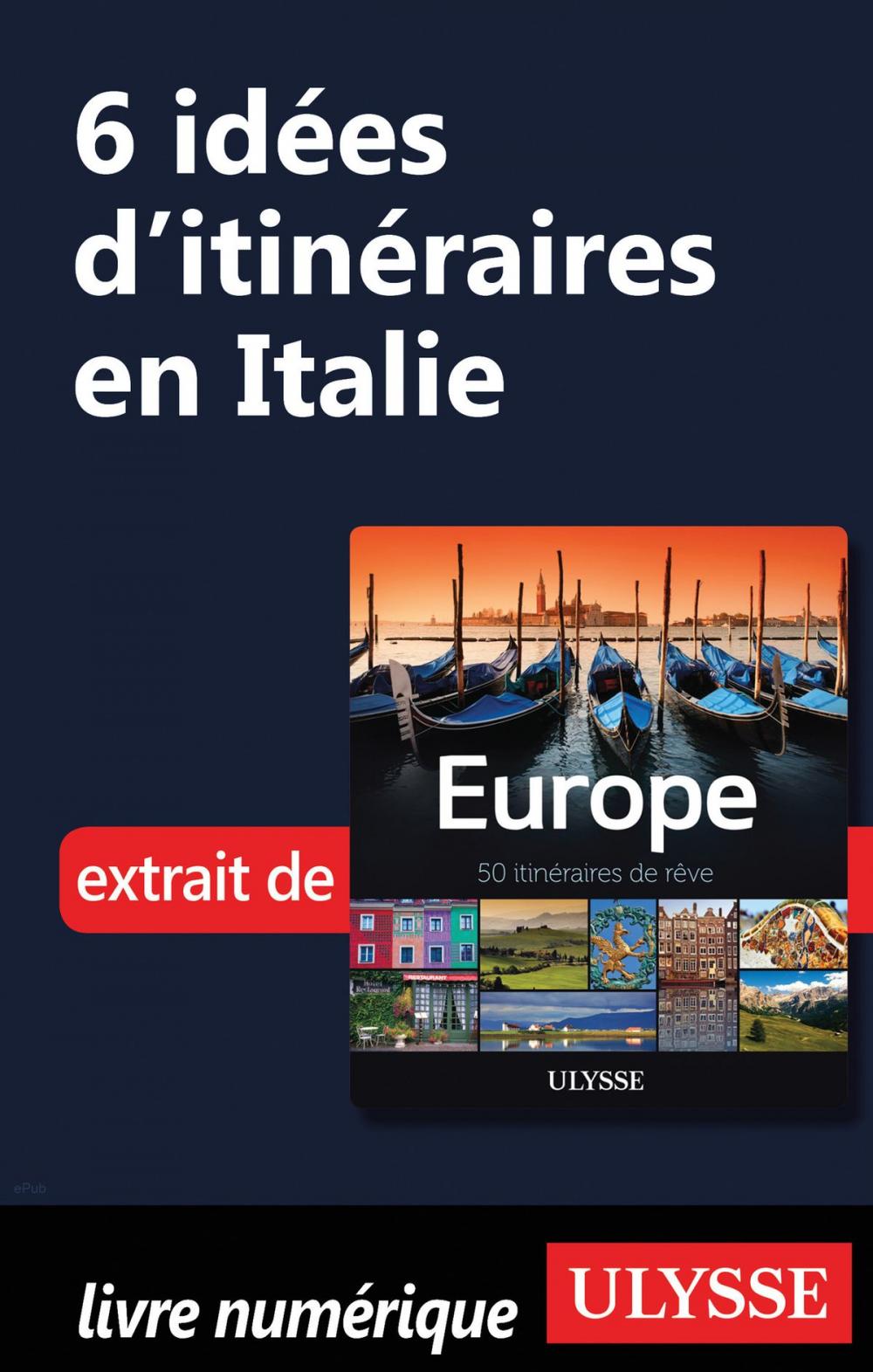 Big bigCover of 6 Idées d'itinéraires en Italie