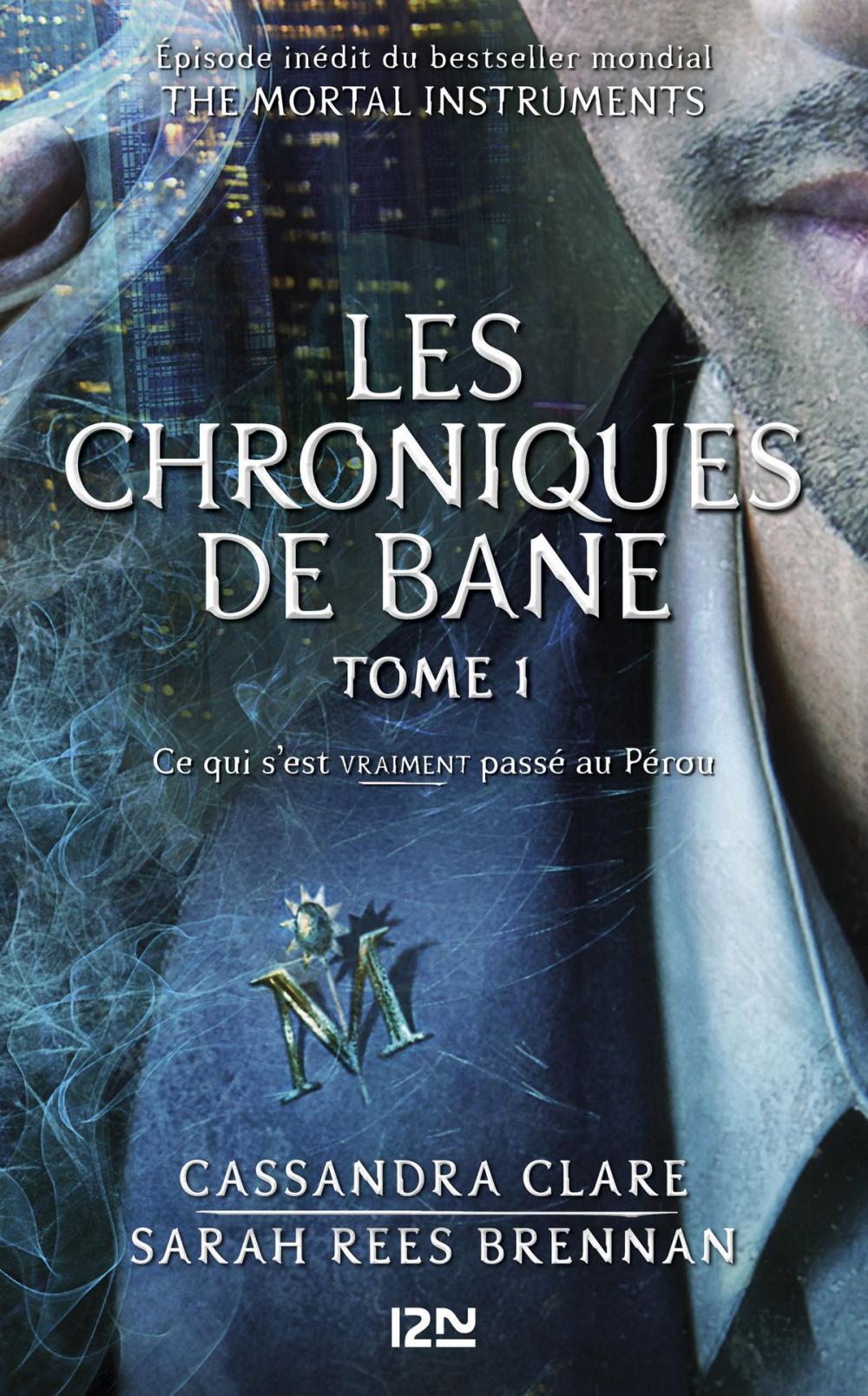 Big bigCover of The Mortal Instruments, Les chroniques de Bane - tome 1 : Ce qui s'est VRAIMENT passé au Pérou