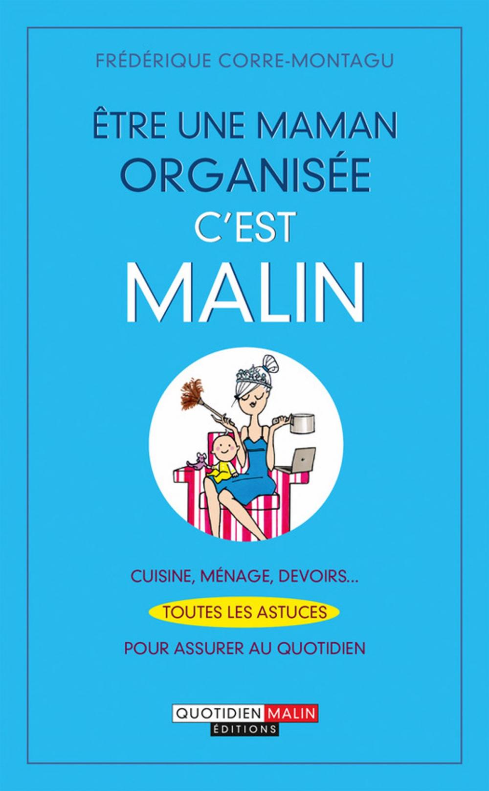 Big bigCover of Être une maman organisée, c'est malin