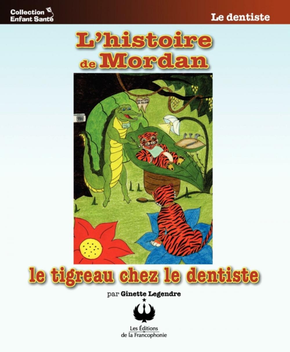 Big bigCover of L'histoire de Mordan le tigreau chez le dentiste