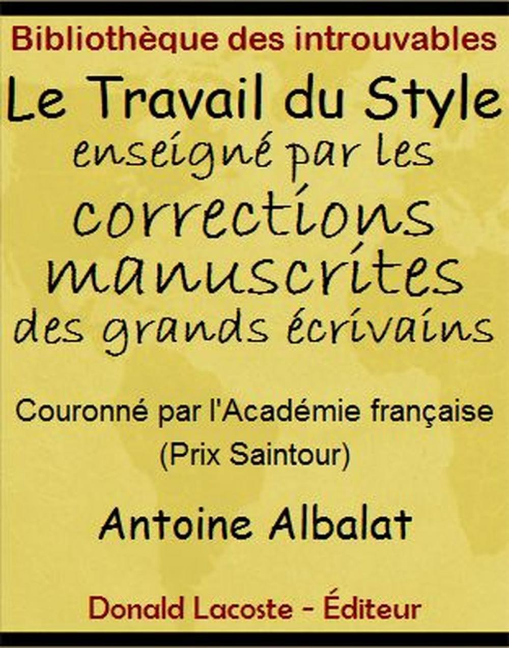 Big bigCover of Le Travail du Style enseigné par les corrections manuscrites des grands écrivains