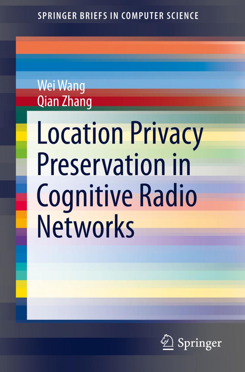 Big bigCover of Location Privacy Preservation in Cognitive Radio Networks