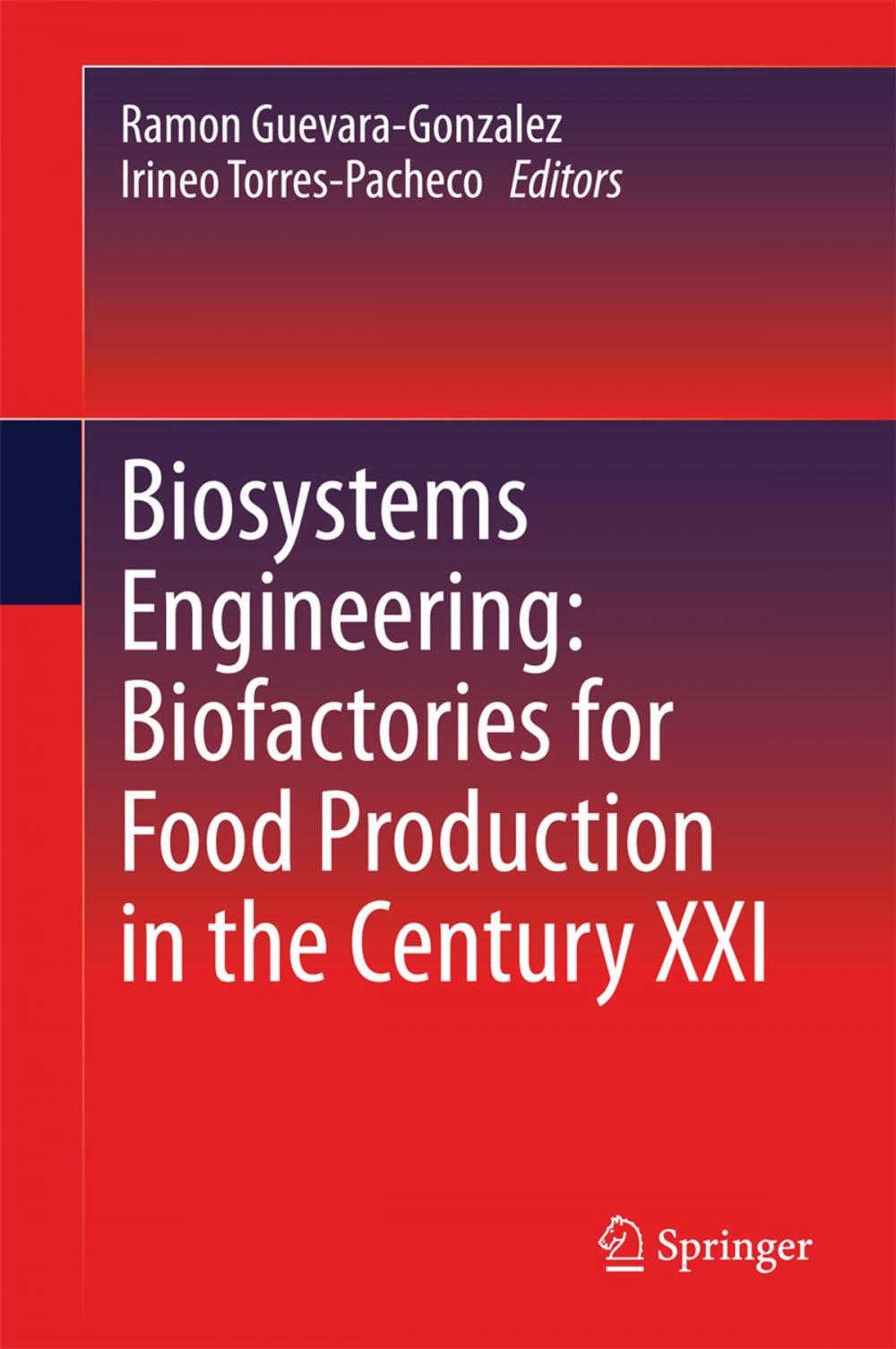Big bigCover of Biosystems Engineering: Biofactories for Food Production in the Century XXI