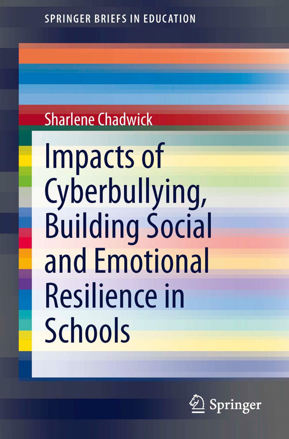 Big bigCover of Impacts of Cyberbullying, Building Social and Emotional Resilience in Schools