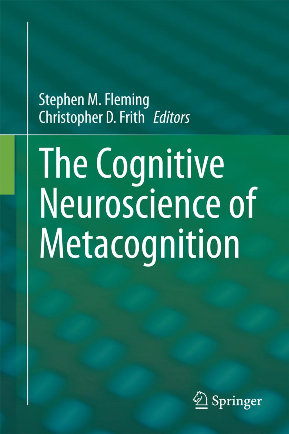 Big bigCover of The Cognitive Neuroscience of Metacognition