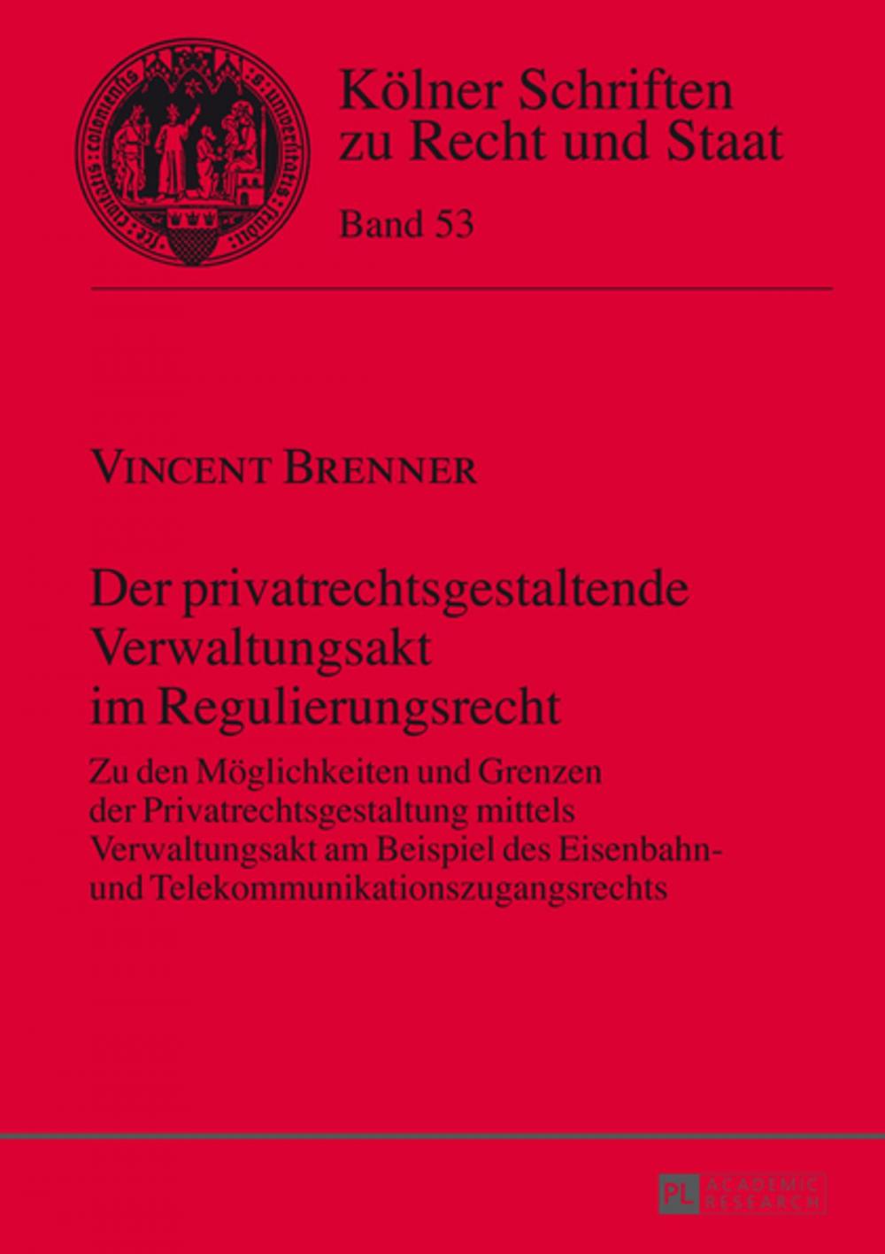 Big bigCover of Der privatrechtsgestaltende Verwaltungsakt im Regulierungsrecht