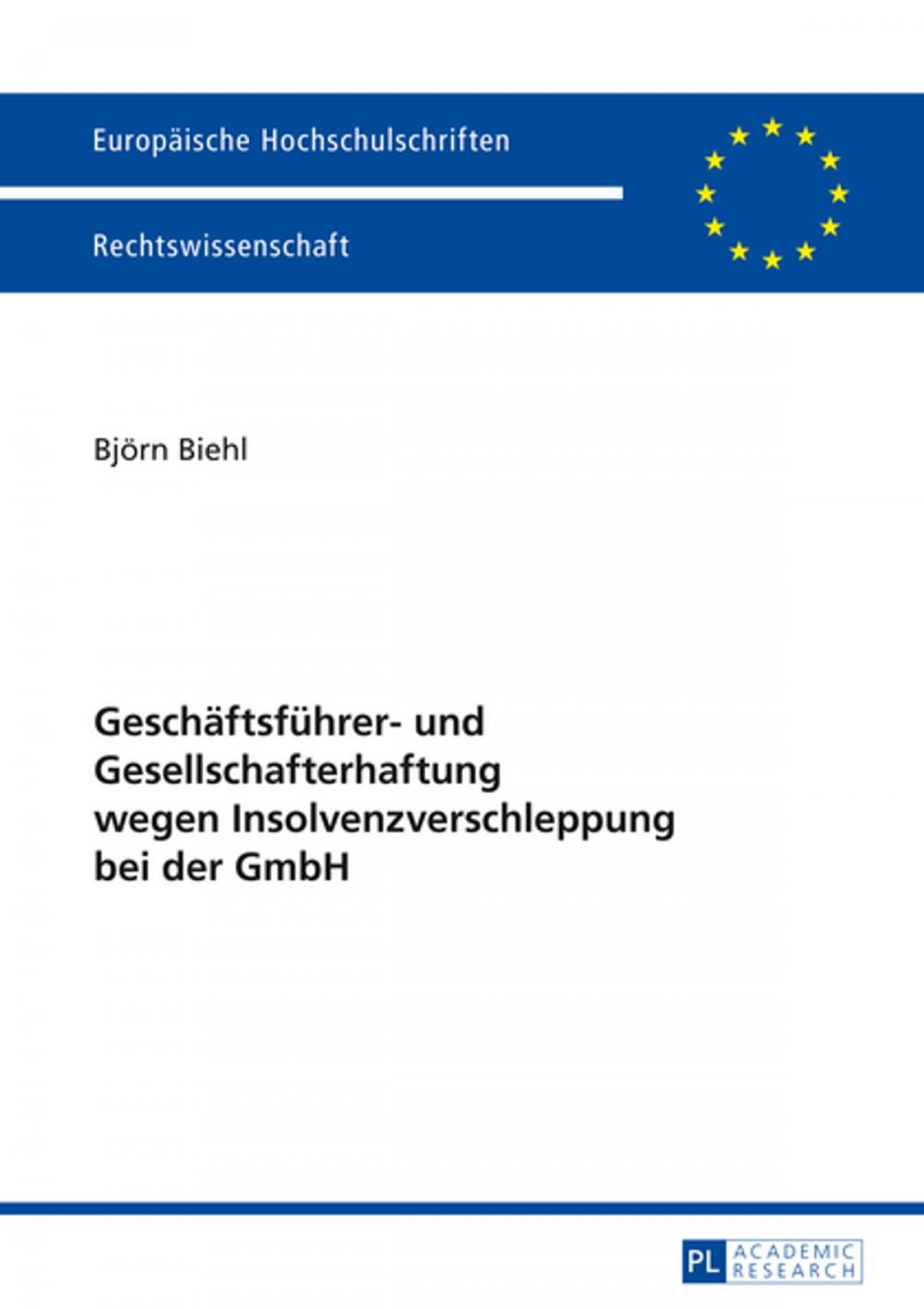 Big bigCover of Geschaeftsfuehrer- und Gesellschafterhaftung wegen Insolvenzverschleppung bei der GmbH