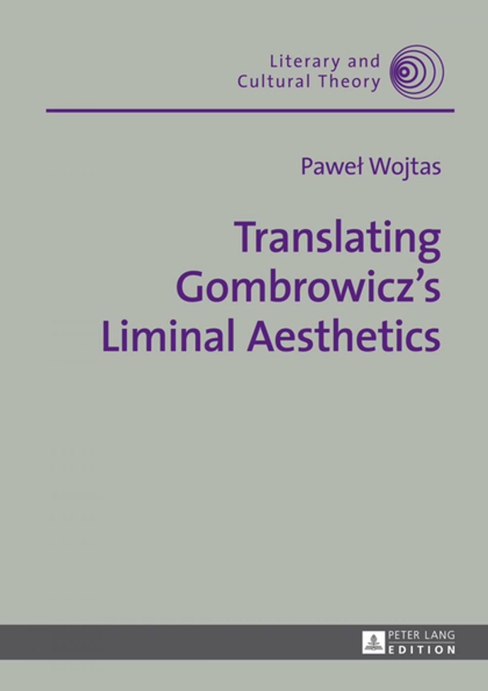 Big bigCover of Translating Gombrowiczs Liminal Aesthetics