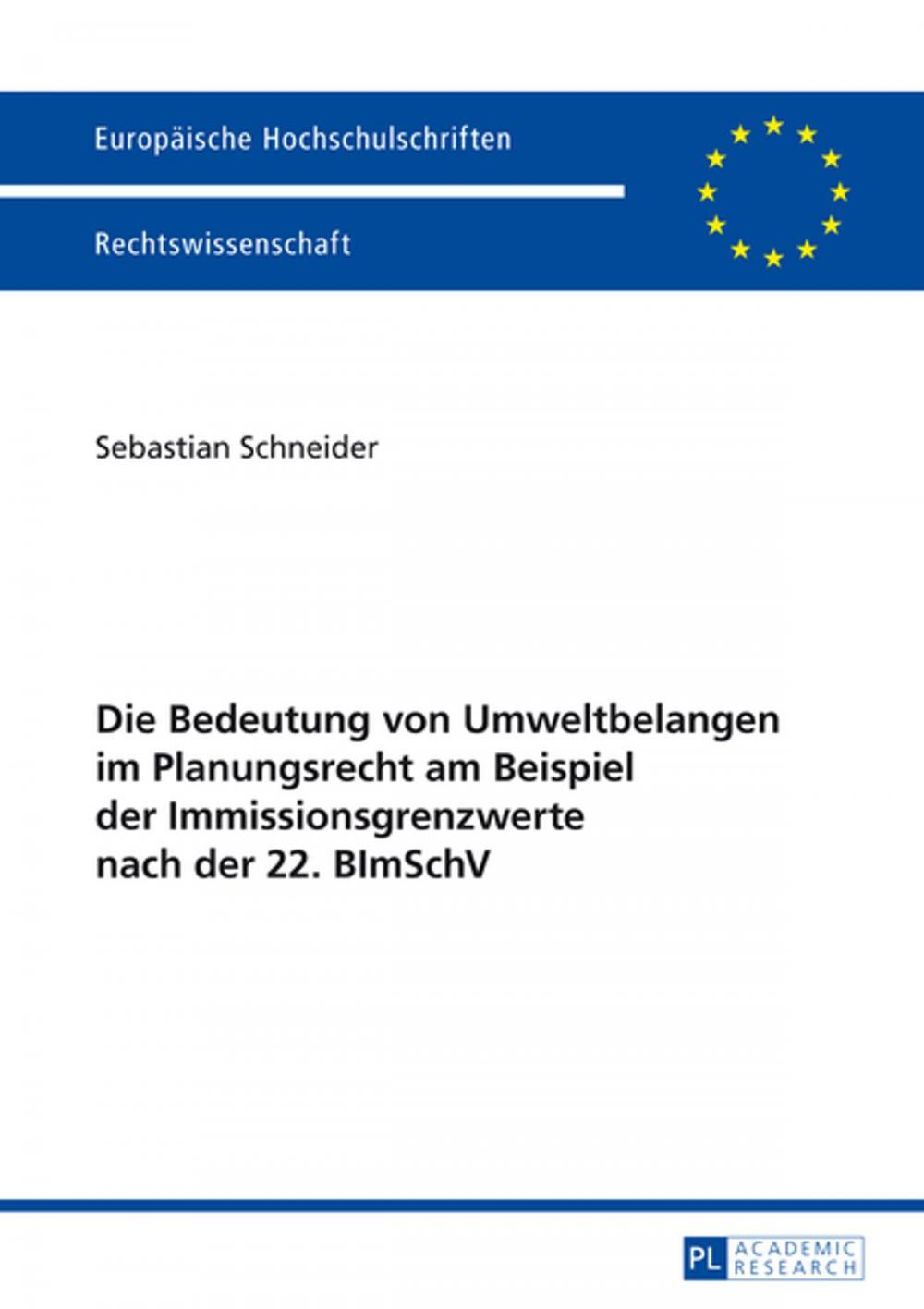 Big bigCover of Die Bedeutung von Umweltbelangen im Planungsrecht am Beispiel der Immissionsgrenzwerte nach der 22. BImSchV