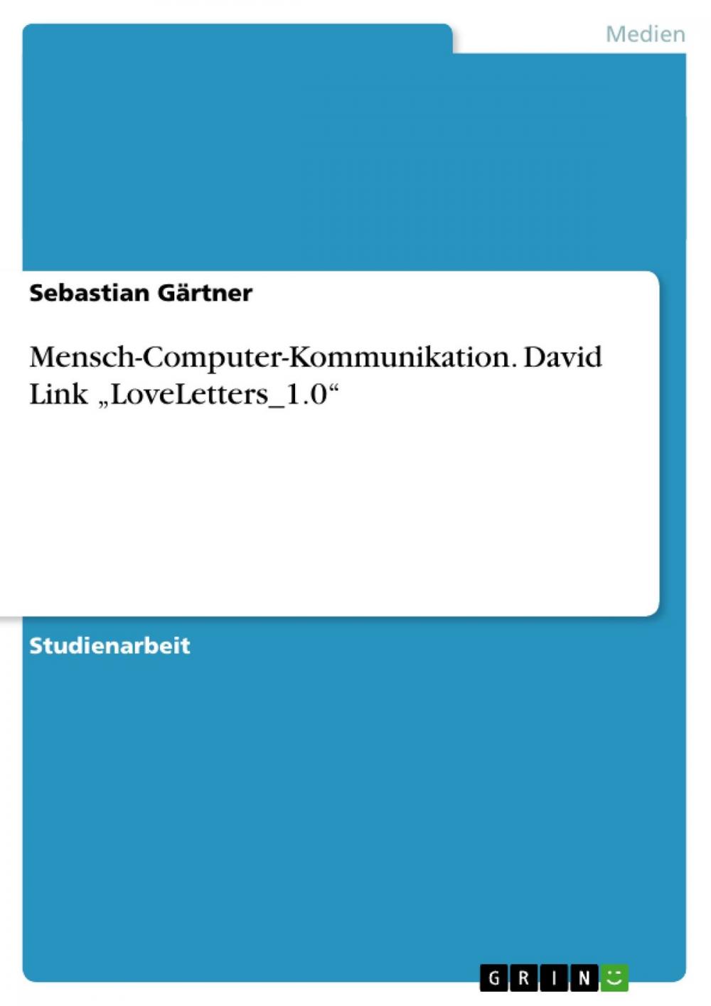 Big bigCover of Mensch-Computer-Kommunikation. David Link 'LoveLetters_1.0'