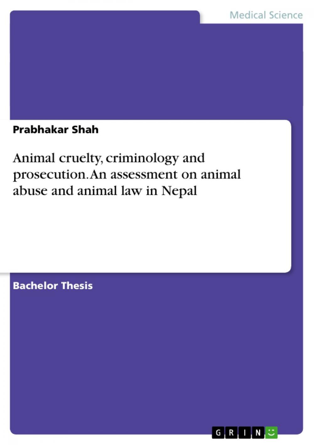 Big bigCover of Animal cruelty, criminology and prosecution. An assessment on animal abuse and animal law in Nepal